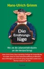 Hans-Ulrich Grimm: Die Ernährungslüge